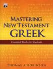 Mastering New Testament Greek : Essential Tools for Students - Book