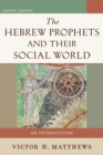 The Hebrew Prophets and Their Social World - An Introduction - Book