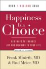 Happiness Is a Choice - New Ways to Enhance Joy and Meaning in Your Life - Book
