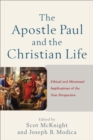 The Apostle Paul and the Christian Life - Ethical and Missional Implications of the New Perspective - Book