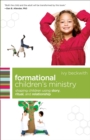 Formational Children`s Ministry - Shaping Children Using Story, Ritual, and Relationship - Book