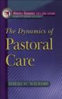 The Dynamics of Pastoral Care - Book
