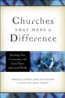 Churches That Make a Difference - Reaching Your Community with Good News and Good Works - Book