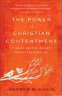 The Power of Christian Contentment - Finding Deeper, Richer Christ-Centered Joy - Book