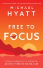 Free to Focus : A Total Productivity System to Achieve More by Doing Less - Book