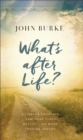 What's after Life? : Evidence from the New York Times Bestselling Book Imagine Heaven - Book
