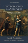 Introducing the Apocrypha - Message, Context, and Significance - Book