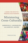Ministering Cross-Culturally - A Model for Effective Personal Relationships - Book