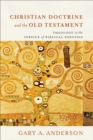 Christian Doctrine and the Old Testament - Theology in the Service of Biblical Exegesis - Book