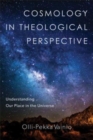 Cosmology in Theological Perspective - Understanding Our Place in the Universe - Book