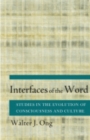 Interfaces of the Word : Studies in the Evolution of Consciousness and Culture - Book