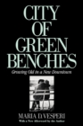 City of Green Benches : Growing Old in a New Downtown - Book