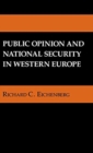 Public Opinion and National Security in Western Europe - Book