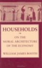 Households : On the Moral Architecture of the Economy - Book