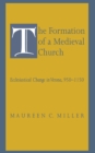 The Formation of a Medieval Church : Ecclesiastical Change in Verona, 950-1150 - Book