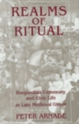 Realms of Ritual : Burgundian Ceremony and Civic Life in Late Medieval Ghent - Book