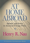 At Home Abroad : Identity and Power in American Foreign Policy - Book