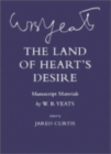 The Land of Heart's Desire : Manuscript Materials - Book