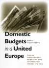 Domestic Budgets in a United Europe : Fiscal Governance from the End of Bretton Woods to EMU - Book
