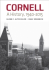 Cornell : A History, 1940-2015 - Book