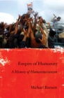 Empire of Humanity : A History of Humanitarianism - Book