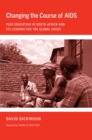 Changing the Course of AIDS : Peer Education in South Africa and Its Lessons for the Global Crisis - Book