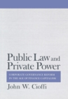 Public Law and Private Power : Corporate Governance Reform in the Age of Finance Capitalism - Book