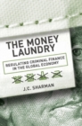 The Money Laundry : Regulating Criminal Finance in the Global Economy - Book