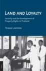 Land and Loyalty : Security and the Development of Property Rights in Thailand - Book