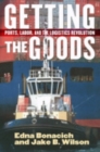 Getting the Goods : Ports, Labor, and the Logistics Revolution - Book