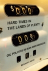 Hard Times in the Lands of Plenty : Oil Politics in Iran and Indonesia - Book