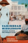 Caribbean Middlebrow : Leisure Culture and the Middle Class - Book