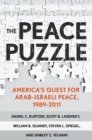 The Peace Puzzle : America's Quest for Arab-Israeli Peace, 1989-2011 - eBook