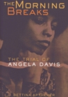The Morning Breaks : The Trial of Angela Davis - eBook