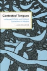 Contested Tongues : Language Politics and Cultural Correction in Ukraine - Book