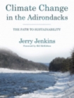 Climate Change in the Adirondacks : The Path to Sustainability - Book