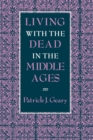 Living with the Dead in the Middle Ages - Book