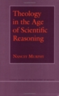 Theology in the Age of Scientific Reasoning - Book