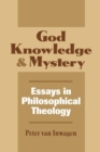 God, Knowledge, and Mystery : Essays in Philosophical Theology - Book