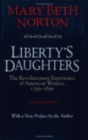 Liberty's Daughters : The Revolutionary Experience of American Women, 1750–1800 - Book