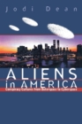 Aliens in America : Conspiracy Cultures from Outerspace to Cyberspace - Book