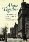Alone Together : A History of New York's Early Apartments - Book