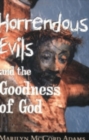 Horrendous Evils and the Goodness of God - Book