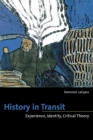History in Transit : Experience, Identity, Critical Theory - Book