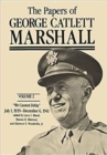 The Papers of George Catlett Marshall : "We Cannot Delay," July 1, 1939-December 6, 1941 - Book