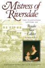 Mistress of Riversdale : The Plantation Letters of Rosalie Stier Calvert, 1795-1821 - Book