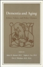 Dementia and Aging : Ethics, Values, and Policy Choices - Book