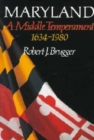 Maryland, A Middle Temperament : 1634-1980 - Book