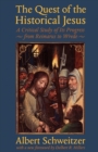 The Quest of the Historical Jesus : A Critical Study of Its Progress from Reimarus to Wrede - Book