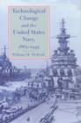 Technological Change and the United States Navy, 1865-1945 - Book